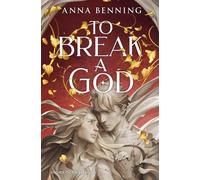 To Break a God Die Götterlicht-Saga von Spiegel-Bestsellerautorin Anna Benning: Spannende Romantasy ab 16 - Anna Benning - FISCHER Sauerländer - ebook (ePub) - Livre