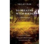 To Breathe with Birds - [Version Originale] Vaclav Cilek, Morna Livingston, Evan W Mellander, Laurie Olin (Auteur)