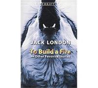 To Build a Fire and Other Favorite Stories, Thrift Edition Jack London (Auteur)