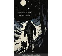 To Build a Fire: Two stories. One fire.