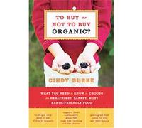 To Buy or Not to Buy Organic Cindy Burke (Auteur)