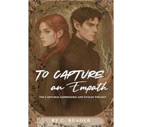 To Capture An Empath: The Captured, The Imprisoned and The Stolen Trilogy