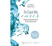 To Cast My Cares: Trading an Anxious Heart for His Tender Care
