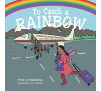 To Catch A Rainbow