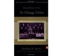 To Change China Jonathan D. Spence (Auteur)