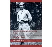 To China and Back Home in 1105 Days: My WWII Story