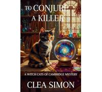To Conjure a Killer: A Witch Cats of Cambridge Mystery