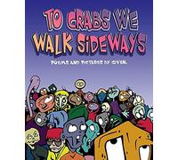 To Crabs We Walk Sideways: Poems And Pictures By Given.