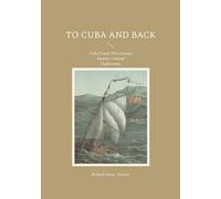 To Cuba and Back: Cuba Travel 19th-Century Memoir Cultural Exploration