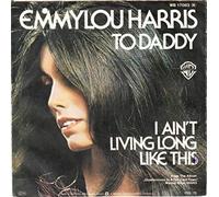 To Daddy / I Ain't Living Long Like This [Vinyl Single 7'']