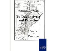 To-Day In Syria And Palestine