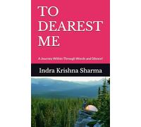 TO DEAREST ME: A Journey Within Through Words and Silence!