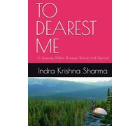 TO DEAREST ME: A Journey Within Through Words and Silence!