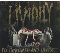 To Desecrate And Defile by Lividity