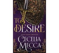 To Desire: A Medieval Romance (The Knight School Chronicles)