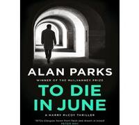 To die in june Alan Parks (Auteur)