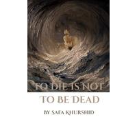 To Die Is Not To Be Dead