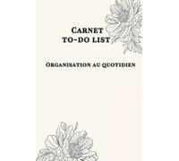 To Do List : Carnet de listes de tâches et notes quotidiennes, non-daté: Tout pour organiser au quotidien ses tâches, menus, courses - une double page par jour