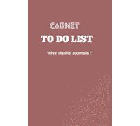 TO DO LIST: CARNET TO DO LIST Simple & Efficace,: 100 PAGES, Format A5, "Rêve, planifie, accomplis"