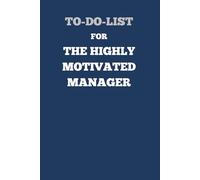 To-Do List for the Highly Motivated MANAGER: Simple Checkbox Task Planner | 120 Pages for Daily Tasks, Organization, and Productivity