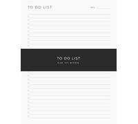 To Do List Planner: Simple Task Checklist Designed to Help You Organize Daily Tasks, Stay Focused and Get More Done