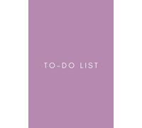 To-Do List: Simple 108 Pages of To Do Planner list with Notes, Priorities and Remainder for home, school, or office use.