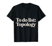 to Do List Topology Nerd de la géométrie mathématique - T-Shirt