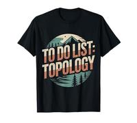 to Do List Topology Nerd de la géométrie mathématique |- T-Shirt