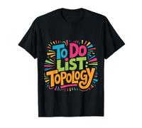 to Do List Topology Nerd de la géométrie mathématique |- T-Shirt