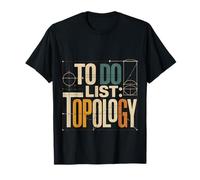 to Do List Topology Nerd de la géométrie mathématique |- T-Shirt