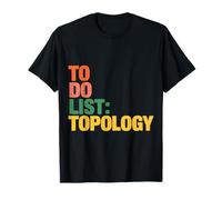 to Do List Topology Nerd de la géométrie mathématique |- T-Shirt