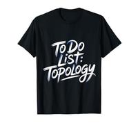 to Do List Topology Nerd de la géométrie mathématique |- T-Shirt