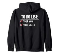 to Do List Your Mom, Your Sister Sweat à Capuche