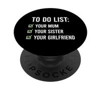 to Do List Your Mum, Your Sister, Your Girlfriend PopSockets PopGrip Adhésif