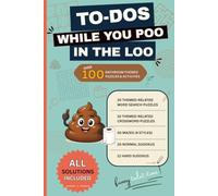 To -Dos While You Poo in the Loo: A Hilarious Bathroom Activity Book with Word Search, Crossword, Maze and Sudoku Puzzles - Funny Toilet Humor Gag Gift