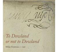 To Dowland Or Not To Dowland