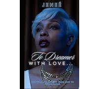 To Dreamer, With Love: One Woman's Journey from Lost to Unbreakable (Special Release)