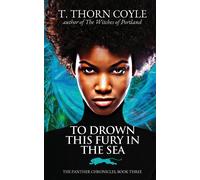 To Drown This Fury In The Sea