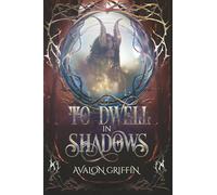 To Dwell in Shadows: A Shadows of Aurelia Novel