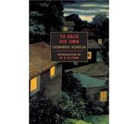 To Each His Own by Leonardo Sciascia & Translated by Adrienne Foulke & Introduction by W S Di Piero Leonardo Sciascia (Auteur)