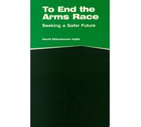 To End the Arms Race - Inglis, David Rittenhouse - University of Michigan Press - ebook (ePub) - Livre