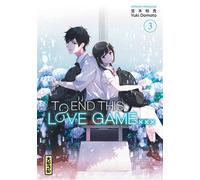 To End this love game... - Tome 3 - Yuki Domoto - Kana Eds - broché - Manga