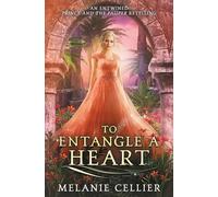 To Entangle a Heart: An Entwined Prince and the Pauper Retelling