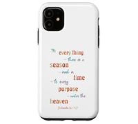 to Everything There is A Season Ecclésiaste 3 1 Coque pour iPhone 11