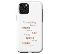 to Everything There is A Season Ecclésiaste 3 1 Coque pour iPhone 11 Pro
