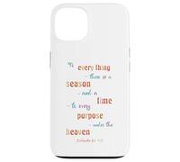 to Everything There is A Season Ecclésiaste 3 1 Coque pour iPhone 13