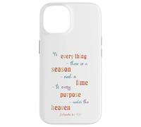 to Everything There is A Season Ecclésiaste 3 1 Coque pour iPhone 14