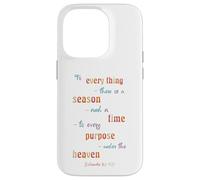 to Everything There is A Season Ecclésiaste 3 1 Coque pour iPhone 14 Pro
