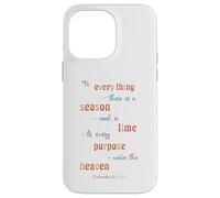 to Everything There is A Season Ecclésiaste 3 1 Coque pour iPhone 14 Pro Max