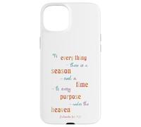 to Everything There is A Season Ecclésiaste 3 1 Coque pour iPhone 15 Plus